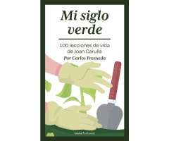 MI SIGLO VERDE. 100 LECCIONES DE VIDA DE JOAN CARULLA