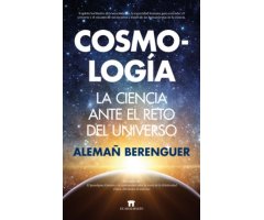 COSMOLOGÍA. LA CIENCIA ANTE EL RETO DEL UNIVERSO