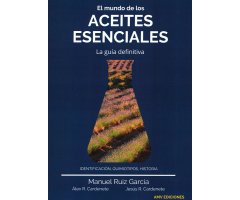 EL MUNDO DE LOS ACEITES ESENCIALES. LA GUIA DEFINITIVA