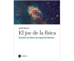 EL JOC DE LA FÍSICA. EL TAULER, LES FITXES I LES REGLES DE L\'UNIVERS