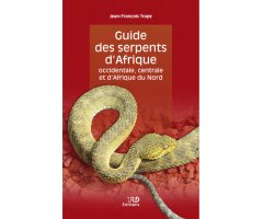 GUIDE DES SERPENTS D'AFRIQUE OCCIDENTALE, CENTRALE ET D'AFRIQUE DU NORD