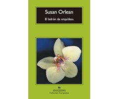 EL LADRÓN DE ORQUÍDEAS. UNA HISTORIA VERDADERA DE BELLEZA Y OBSESIÓN