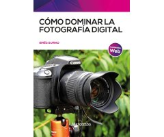 COMO DOMINAR LA FOTOGRAFIA DIGITAL