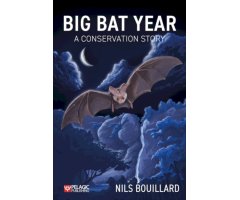 BIG BAT YEAR. A CONSERVATION STORY
