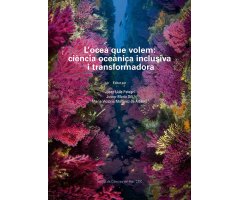 L'OCEÀ QUE VOLEM. CIÈNCIA OCEÀNICA INCLUSIVA I TRANSFORMADORA