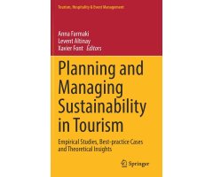 PLANNING AND MANAGING SUSTAINABILITY IN TOURISM. EMPIRICAL STUDIES, BEST-PRACTICE CASES AND THEORETICAL INSIGHTS