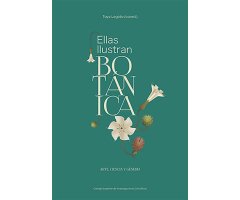 ELLAS ILUSTRAN BOTANICA: ARTE CIENCIA Y GENERO