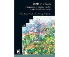 STEAM EN EL HUERTO - 10 PROPUESTAS DE PROYECTO CIENTIFICO PARA EDUCACION SECUNDARIA