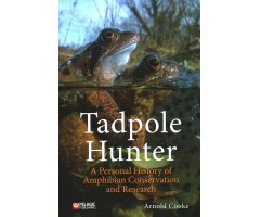 TADPOLE HUNTER. A PERSONAL HISTORY OF AMPHIBIAN CONSERVATION AND RESEARCH