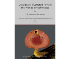 DESCRIPTIVE, ILLUSTRATED KEYS TO THE WORLD\'S MYXOMYCETES: A POSTHUMOUS PUBLICATION WITH FOREWORD, ANNOTATIONS, UPDATES AND EDITING