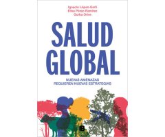 SALUD GLOBAL. NUEVAS AMENAZAS REQUIEREN NUEVAS ESTRATEGIAS