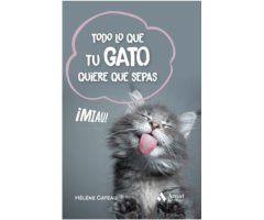 TODO LO QUE TU GATO QUIERE QUE SEPAS