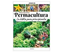 PERMACULTURA LA BIBLIA PARA PRINCIPIANTES