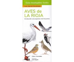 AVES DE LA RIOJA. INTRODUCCIÓN A LAS ESPECIES MÁS FRECUENTES. GUÍAS DESPLEGABLES TUNDRA
