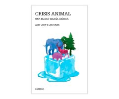CRISIS ANIMAL. UNA NUEVA TEORIA CRITICA