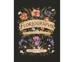 FLORIOGRAPHY. AN ILLUSTRATED GUIDE TO THE VICTORIAN LANGUAGE OF FLOWERS