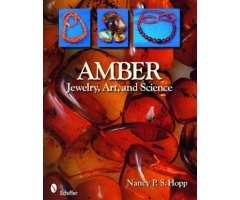 AMBER: JEWELRY, ART, AND SCIENCE