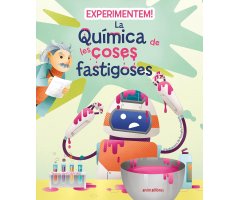 EXPERIMENTEM! LA QUIMICA DE LES COSES FASTIGOSES