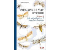 PAPILLONS DE NUIT D'EUROPE VOLUME 8. MICROLÉPIDOPTÈRES 2