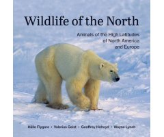 WILDLIFE OF THE NORTH: ANIMALS OF THE HIGH LATITUDES OF NORTH AMERICA AND EUROPE