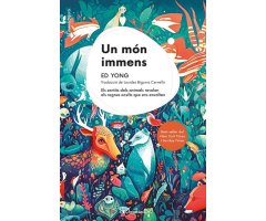 UN MÓN IMMENS. ELS SENTITS DELS ANIMALS REVELEN ELS REGNES OCULTS QUE ENS ENVOLTEN