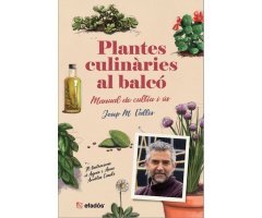 PLANTES CULINÀRIES AL BALCÓ. MANUAL DE CULTIU I ÚS