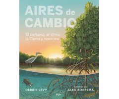 AIRES DE CAMBI. EL CARBONO, EL CLIMA, LA TIERRA Y NOSOTROS.