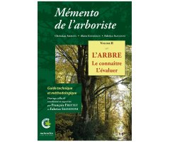 MÉMENTO DE L'ARBORISTE. VOLUME II. L'ARBRE. LE CONNAAÎTRE. L'ÉVALUER