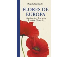 FLORES DE EUROPA. IDENTIFICACIÓN Y DESCRIPCIÓN DE MÁS DE 450 ESPECIES