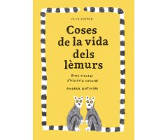 COSES DE LA VIDA DELS LÉMURS. BREU TRACTAT D\'HISTÒRIA NATURAL