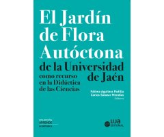 JARDIN DE FLORA AUTOCTONA DE LA UNIVERSIDAD DE JAEN COMO RECURSO EN LA DIDÁCTICA DE LAS CIENCIAS