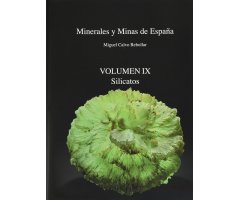 MINERALES Y MINAS DE ESPAÑA. VOLÚMEN IX SILICATOS