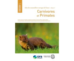 ATLAS DES MAMMIFÈRES SAUVAGES DE FRANCE. VOLUME 3: CARNIVORES ET PRIMATES                                                                             