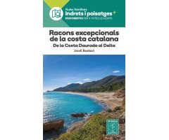 RACONS EXCEPCIONALS DE LA COSTA CATALANA. DE LA COSTA DAURADA AL DELTA