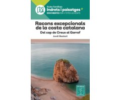 RACONS EXCEPCIONALS DE LA COSTA CATALANA. DEL CAP DE CREUS AL GARRAF