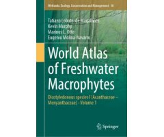 WORLD ATLAS OF FRESHWATER MACROPHYTES. VOLUME 1 DICOTYLEDONOUS SPECIES I (ACANTHACEAE- MENYANTHACEAE)