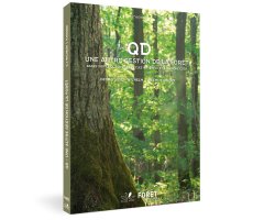 QD UNE AUTRE GESTION DE LA FORÊT. BASÉE SUR LA QUALITÉ , LES CYCLES NATURELS ET A MOINDRE COÛT