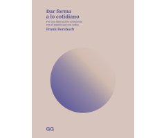 DAR FORMA A LO COTIDIANO. POR UNA INTERACCIÓN CONSCIENTE CON EL MUNDO QUE NOS RODEA