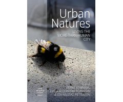 URBAN NATURES. LIVING THE MORE-THAN HUMAN CITY