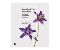 MANUAL PRÁCTICO DE BOTÁNICA. MORFOLOGÍA DE LAS PLANTAS VASCULARES