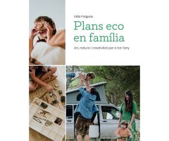 PLANS ECO EN FAMÍLIA - ART NATURA I CREATIVITAT PER A TOT L'ANY