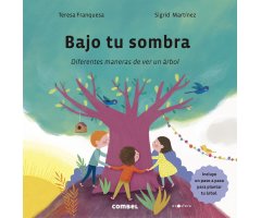 BAJO TU SOMBRA. DIFERENTES MANERAS DE VER UN ARBOL
