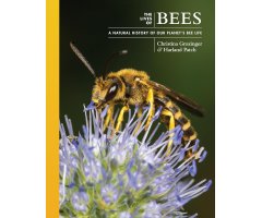 THE LIVES OF BEES: A NATURAL HISTORY OF OUR PLANET'S BEE LIFE