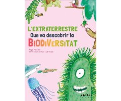 L\'EXTRATERRESTRE QUE VA DESCOBRIR LA BIODIVERSITAT