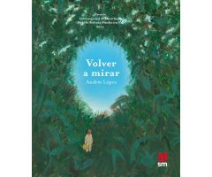 VOLVER A MIRAR (PREMIO DE ILUSTRACION BOLONIA 2022)