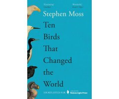 TEN BIRDS THAT CHANGED THE WORLD