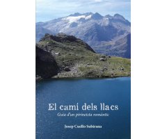 EL CAMÍ DELS LLACS. GUÍA D\'UN PIRINEISTA ROMÀNTIC