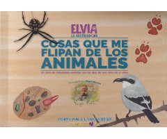ELVIA LA RASTREADORA. COSAS QUE ME FLIPAN DE LOS ANIMALES