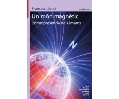 UN MÓN MAGNÈTIC. L\'OMNIPRESÈNCIA DELS IMANTS
