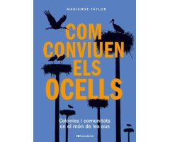 COM CONVIUEN ELS OCELLS. COLÒNIES I COMUNITATS EN EL MÓN DE LES AUS